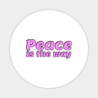 Peace is the way Magnet